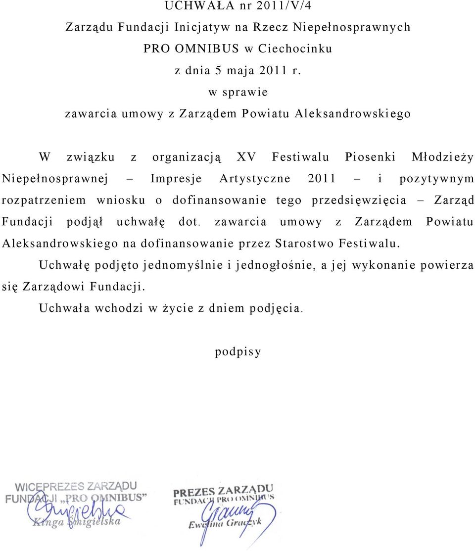 Młodzieży Niepełnosprawnej Impresje Artystyczne 2011 i pozytywnym rozpatrzeniem wniosku o