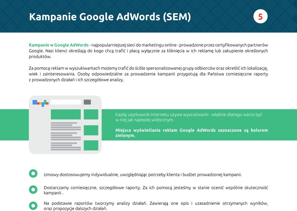 Za pomocą reklam w wyszukiwarkach możemy trafić do ściśle spersonalizowanej grupy odbiorców oraz określić ich lokalizację, wiek i zainteresowania.