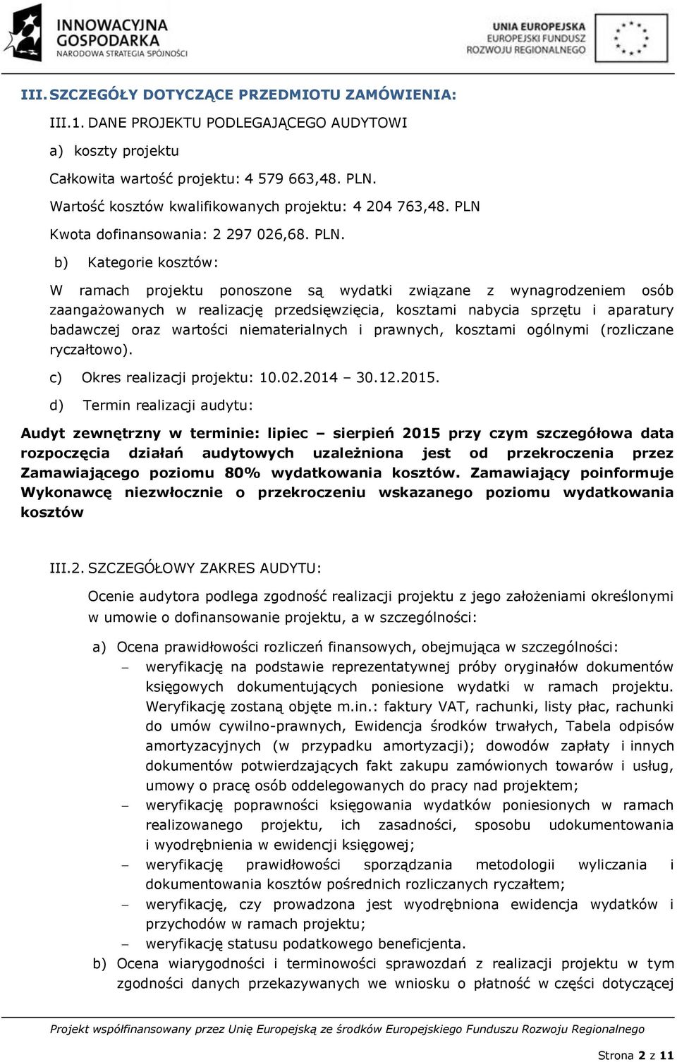 Kwota dofinansowania: 2 297 026,68. PLN.
