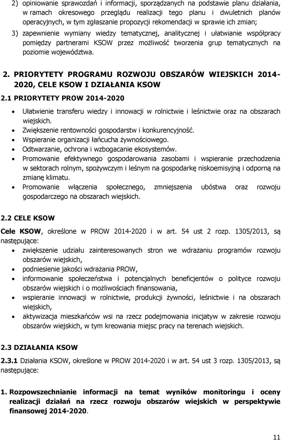 województwa. 2. PRIORYTETY PROGRAMU ROZWOJU OBSZARÓW WIEJSKICH 2014-2020, CELE KSOW I DZIAŁANIA KSOW 2.