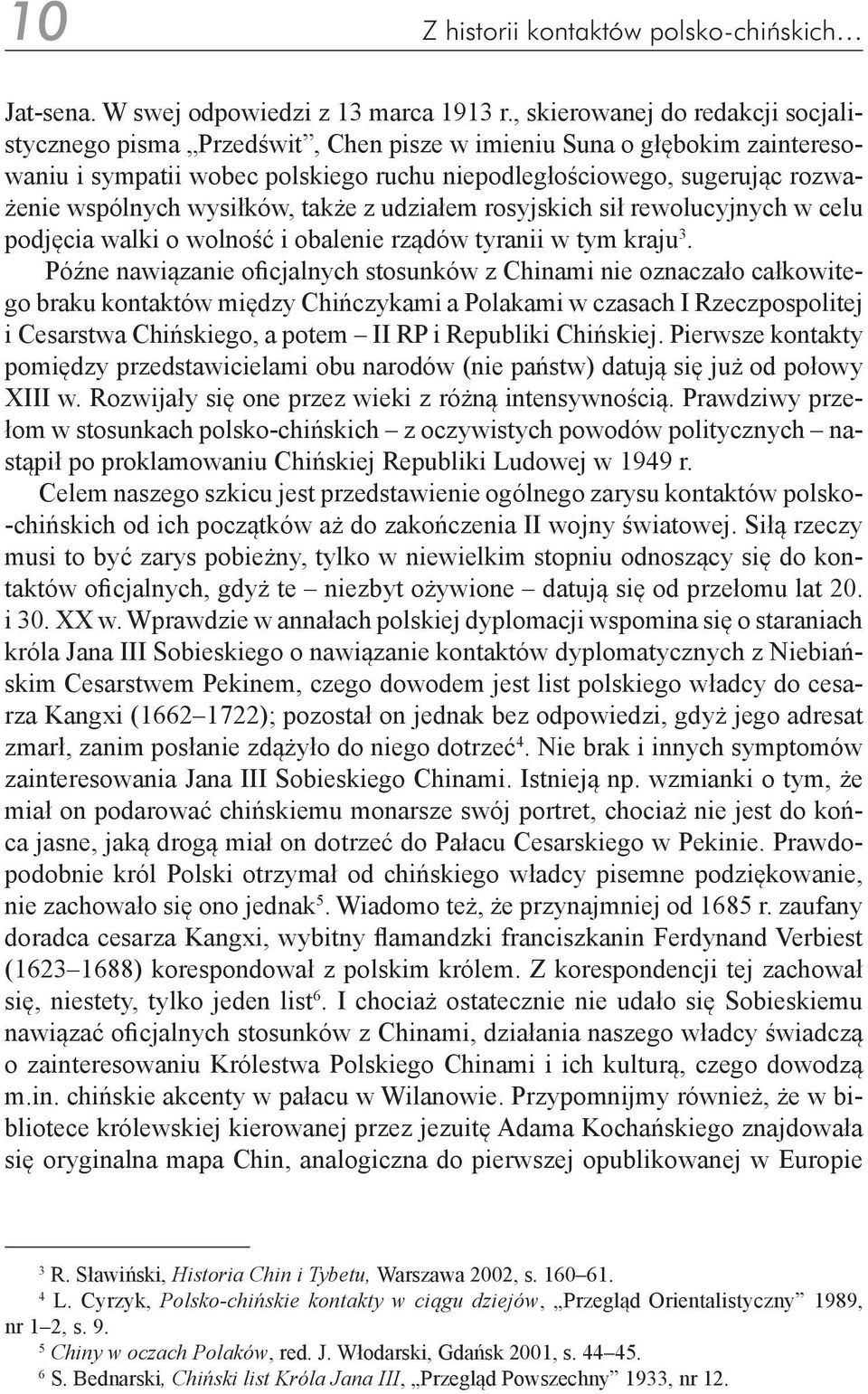 wysiłków, także z udziałem rosyjskich sił rewolucyjnych w celu podjęcia walki o wolność i obalenie rządów tyranii w tym kraju 3.