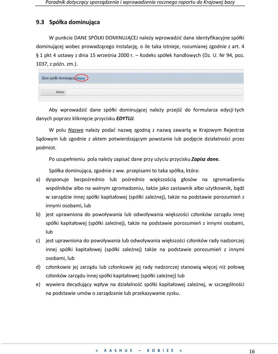 Aby wprowadzić dane spółki dominującej należy przejść do formularza edycji tych danych poprzez kliknięcie przycisku EDYTUJ.