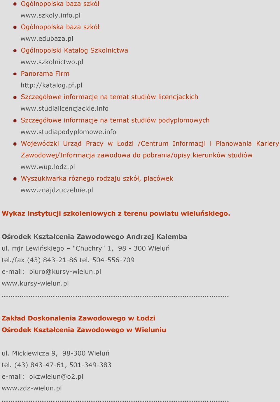 info Wojewódzki Urząd Pracy w Łodzi /Centrum Informacji i Planowania Kariery Zawodowej/Informacja zawodowa do pobrania/opisy kierunków studiów www.wup.lodz.