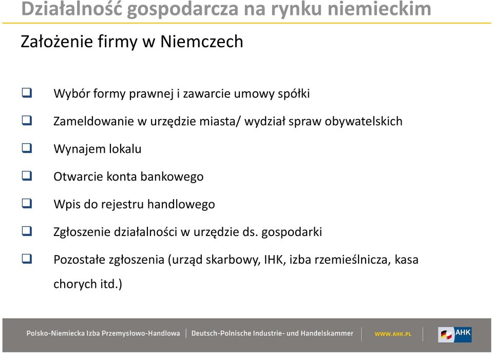 lokalu Otwarcie konta bankowego Wpis do rejestru handlowego Zgłoszenie działalności w