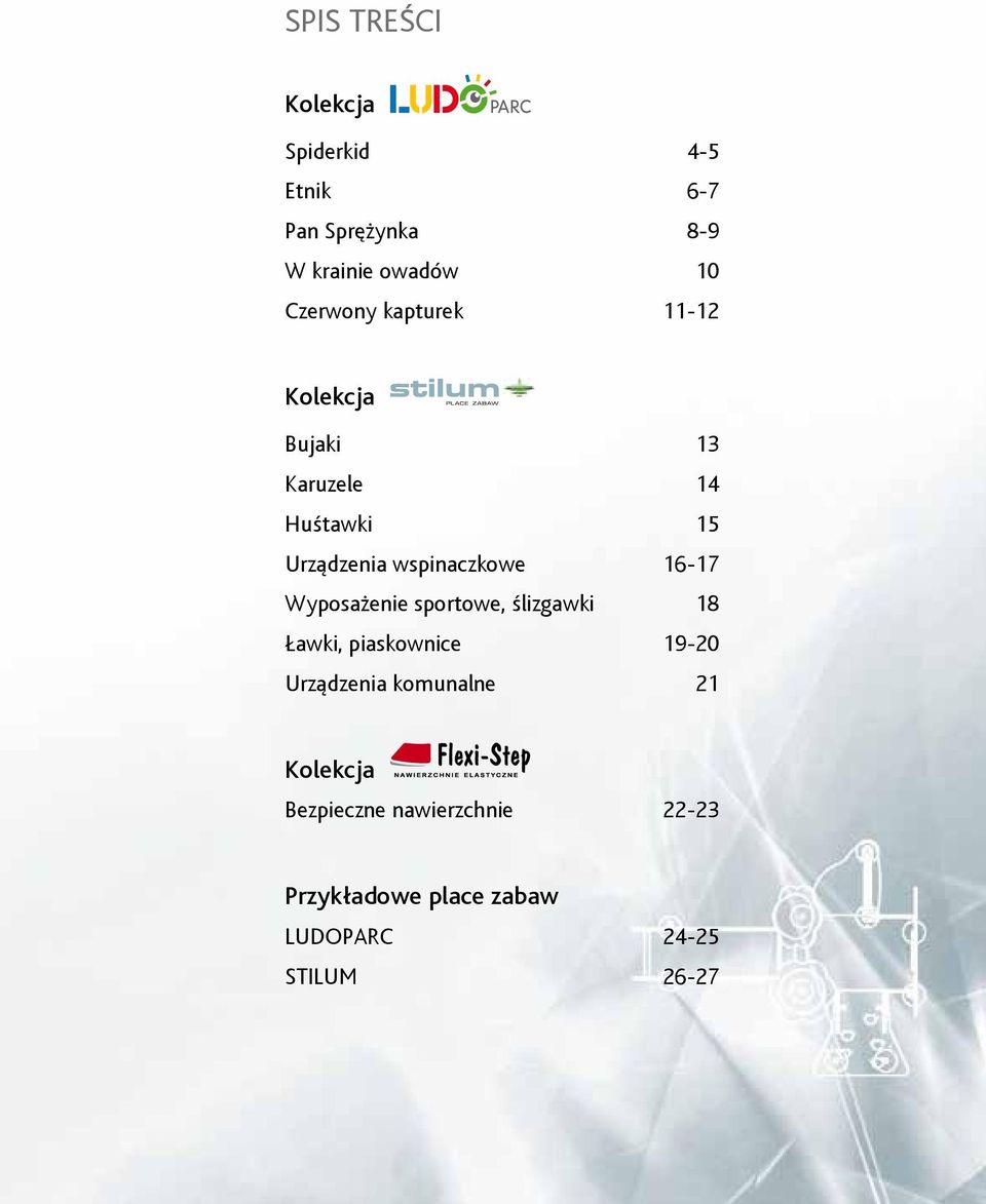 wspinaczkowe 16-17 Wyposażenie sportowe, ślizgawki 18 Ławki, piaskownice 19-20