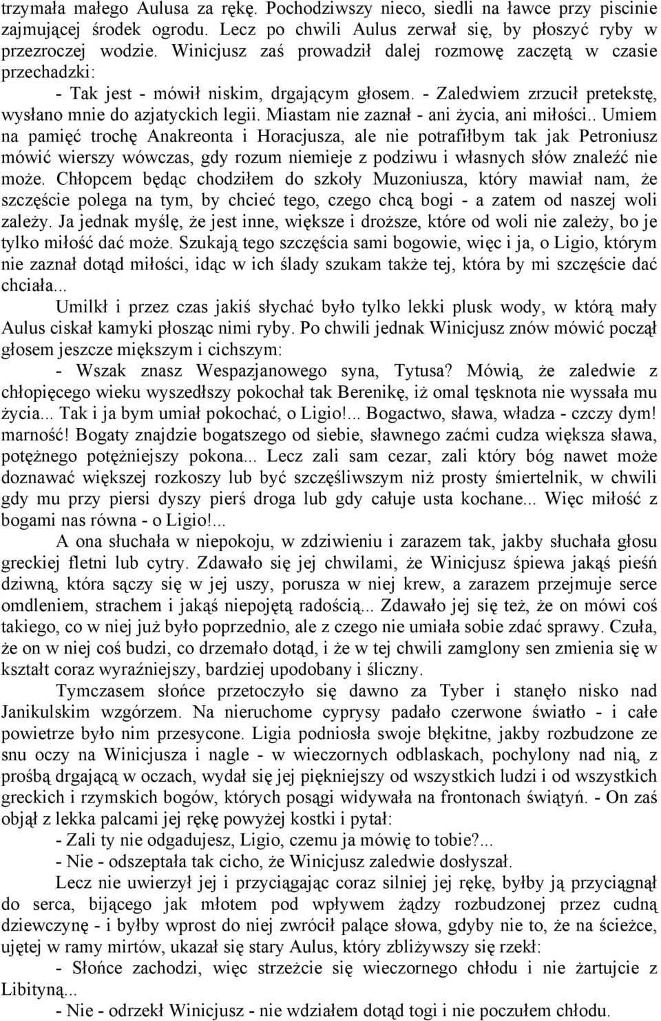 Miastam nie zaznał - ani życia, ani miłości.