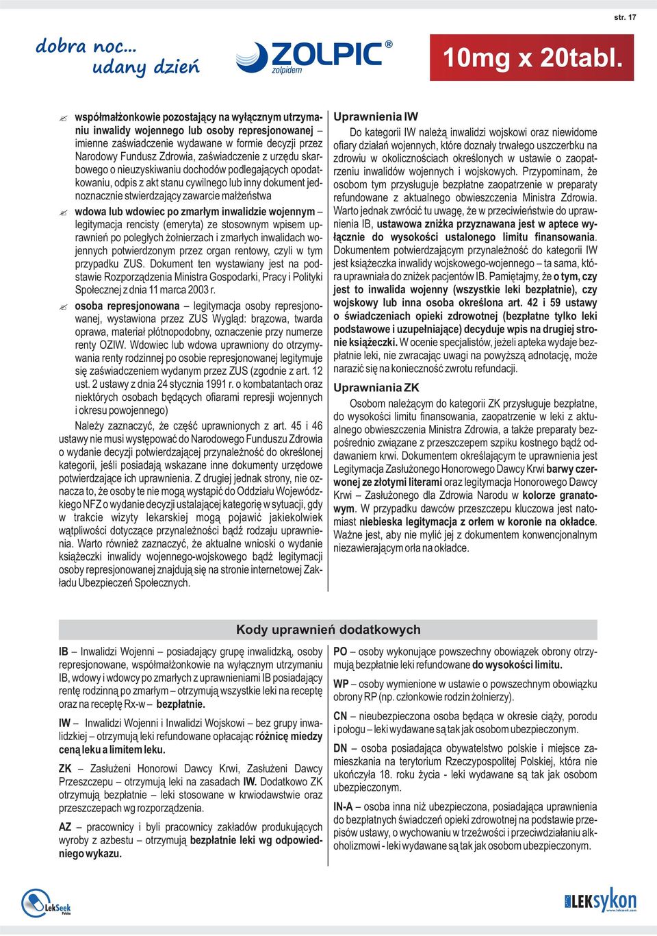 inwalidzie wojennym legitymacja rencisty (emeryta) ze stosownym wpisem uprawnień po poległych żołnierzach i zmarłych inwalidach wojennych potwierdzonym przez organ rentowy, czyli w tym przypadku ZUS.