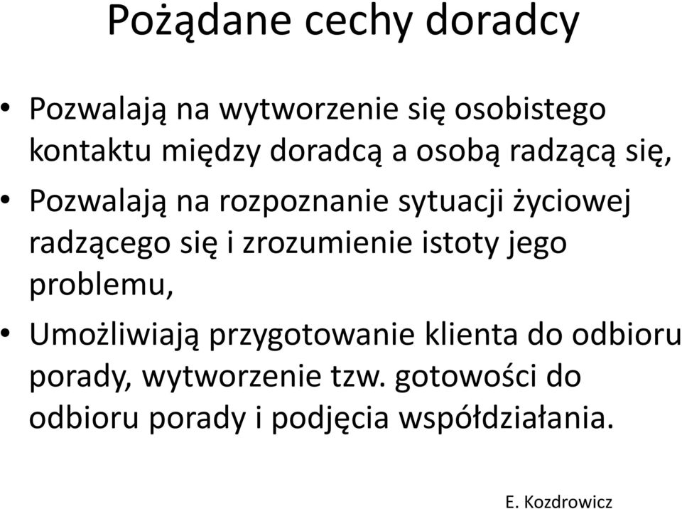 się i zrozumienie istoty jego problemu, Umożliwiają przygotowanie klienta do odbioru