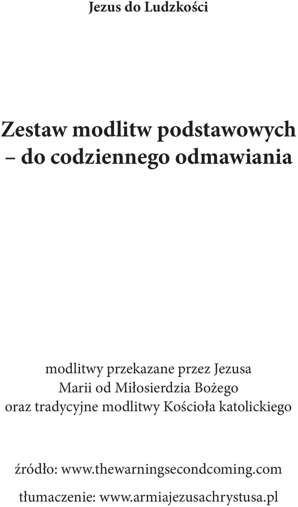 Bożego oraz tradycyjne modlitwy Kościoła katolickiego źródło: www.