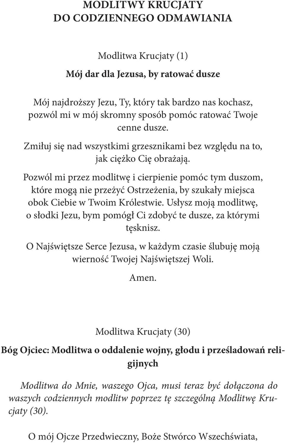 Pozwól mi przez modlitwę i cierpienie pomóc tym duszom, które mogą nie przeżyć Ostrzeżenia, by szukały miejsca obok Ciebie w Twoim Królestwie.