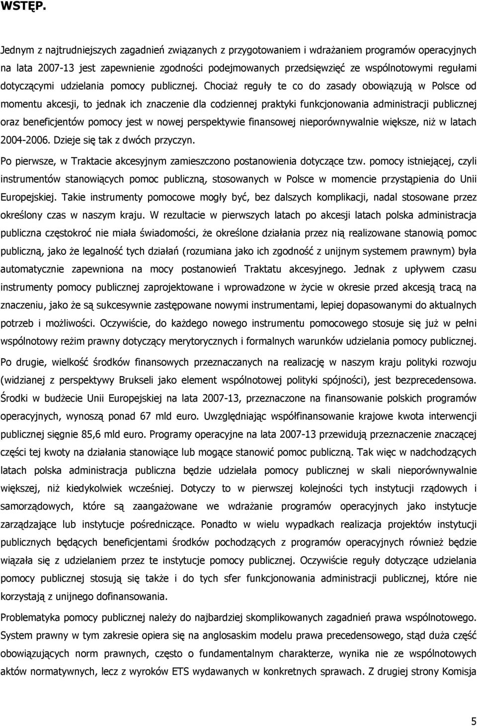 dotyczącymi udzielania pomocy publicznej.