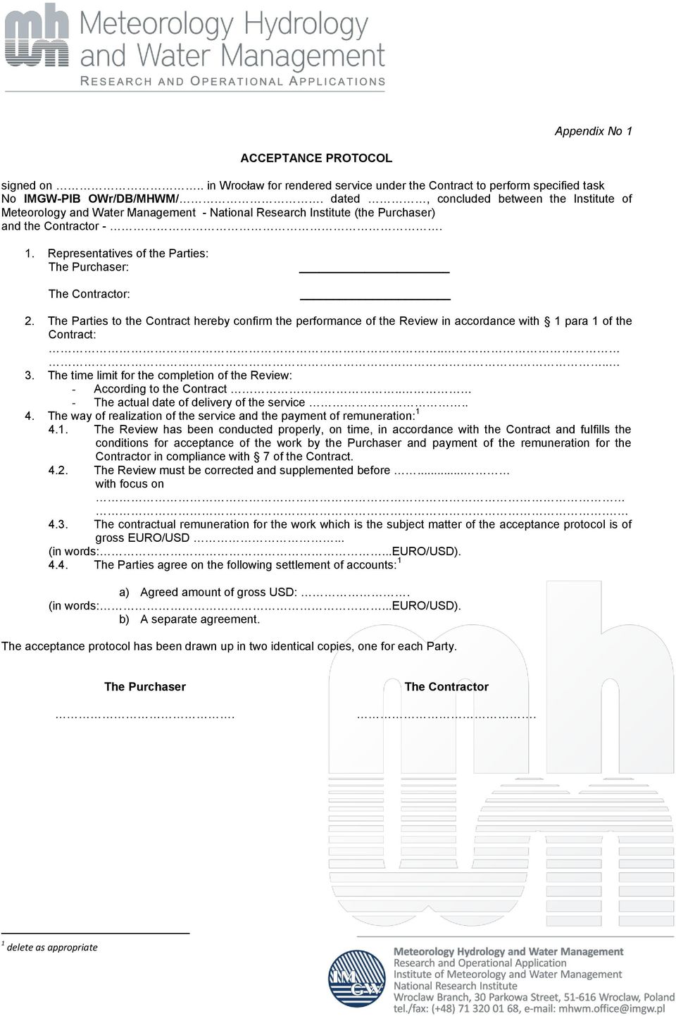 Representatives of the Parties: The Purchaser: The Contractor: 2. The Parties to the Contract hereby confirm the performance of the Review in accordance with 1 para 1 of the Contract:.... 3.