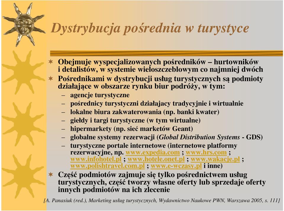 banki kwater) giełdy i targi turystyczne (w tym wirtualne) hipermarkety (np.