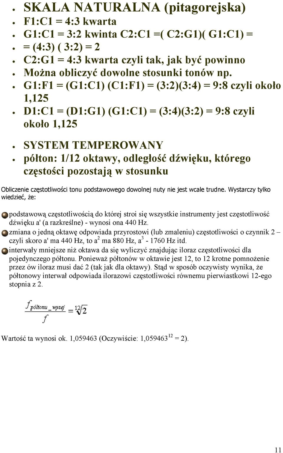częstości pozostają w stosunku Obliczenie częstotliwości tonu podstawowego dowolnej nuty nie jest wcale trudne.