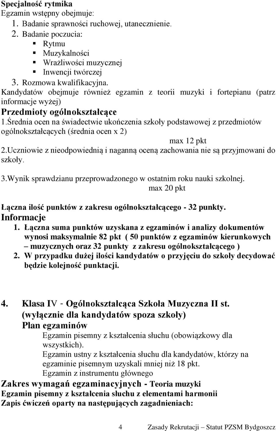 Średnia ocen na świadectwie ukończenia szkoły podstawowej z przedmiotów ogólnokształcących (średnia ocen x 2) max 12 pkt 2.