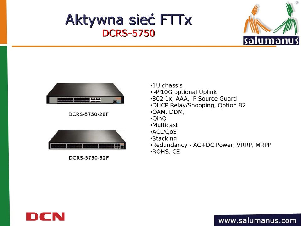 Option 82 OAM, DDM, QinQ Multicast ACL/QoS