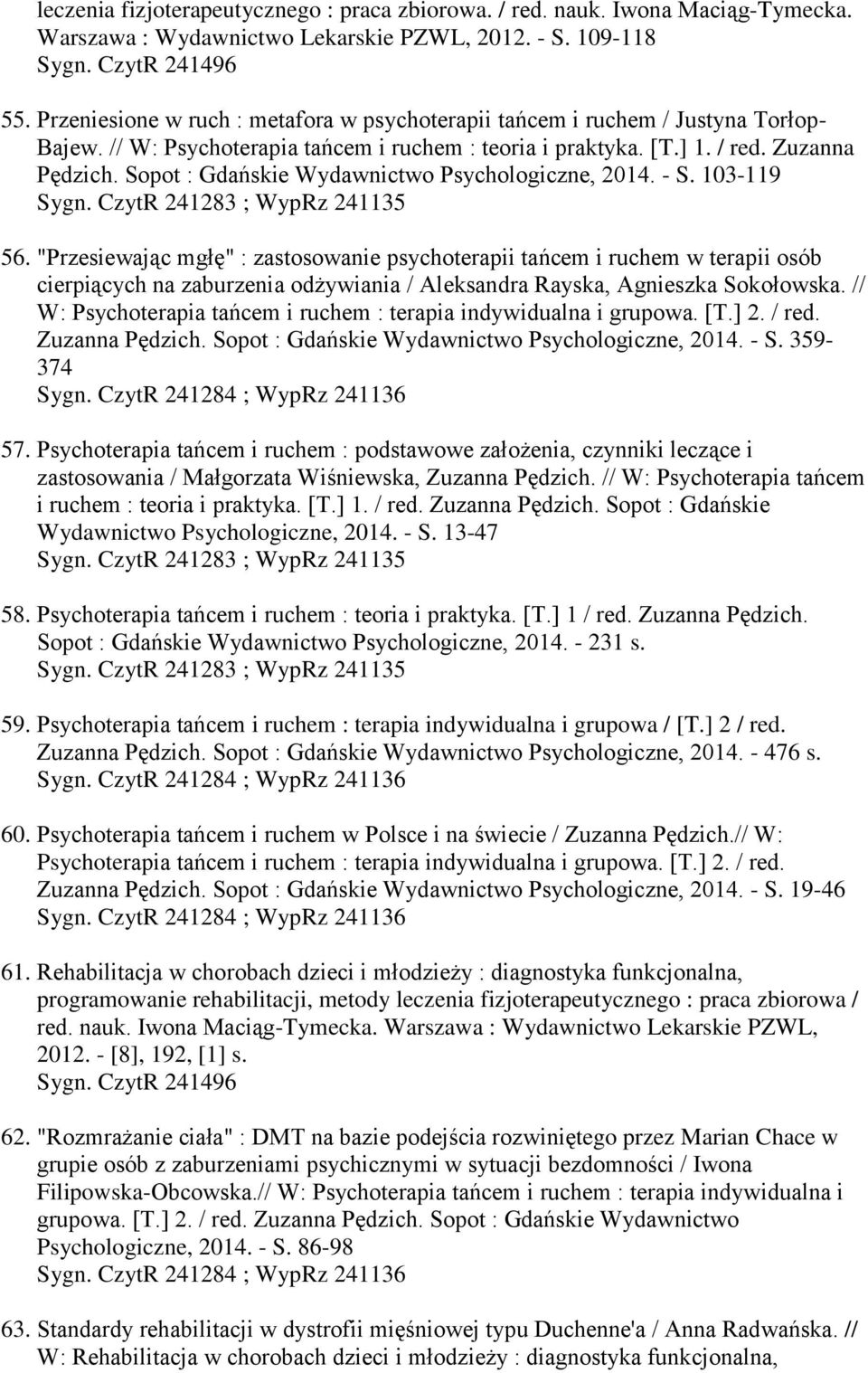 Sopot : Gdańskie Wydawnictwo Psychologiczne, 2014. - S. 103-119 56.