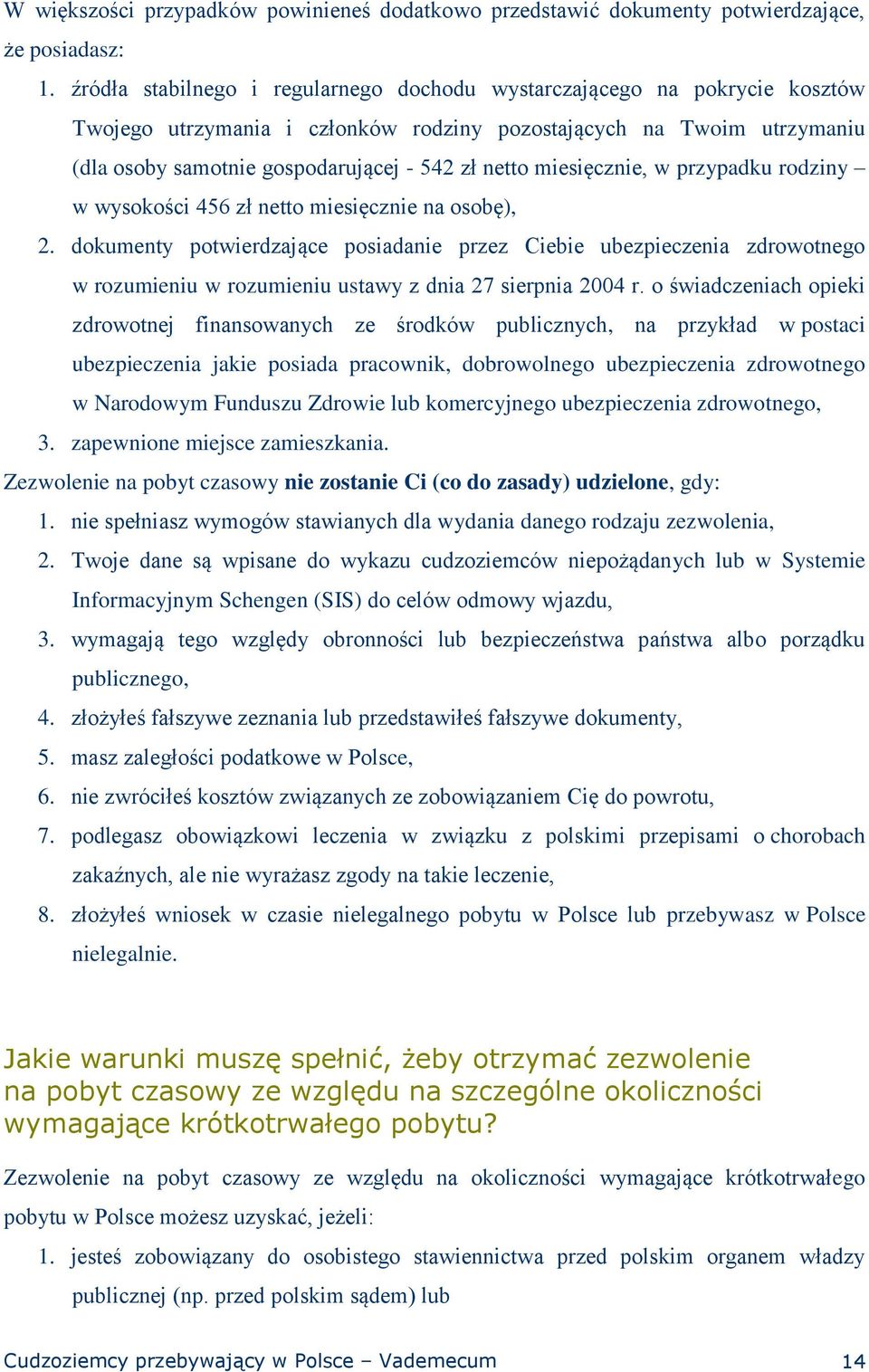 miesięcznie, w przypadku rodziny w wysokości 456 zł netto miesięcznie na osobę), 2.