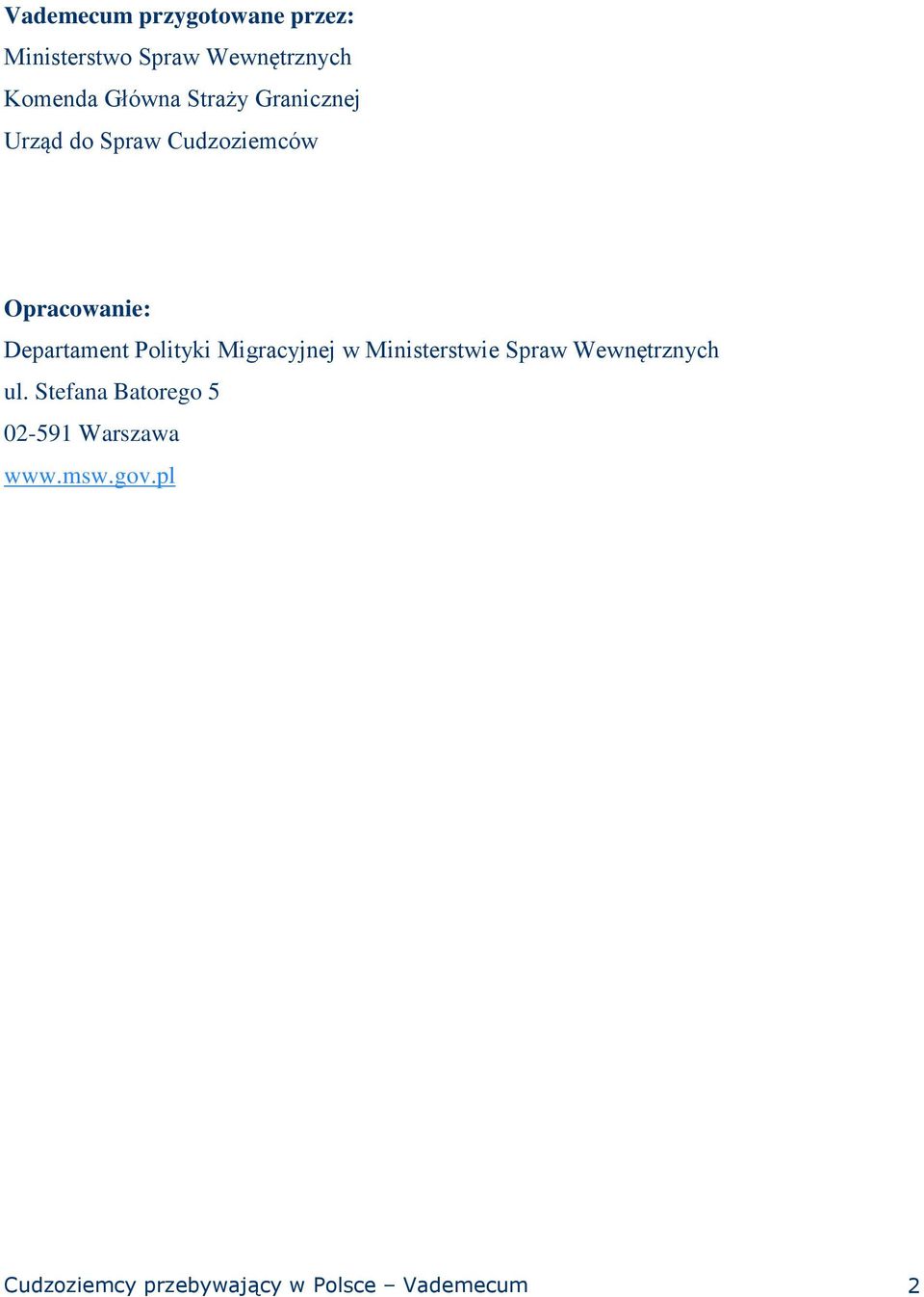 Departament Polityki Migracyjnej w Ministerstwie Spraw Wewnętrznych ul.