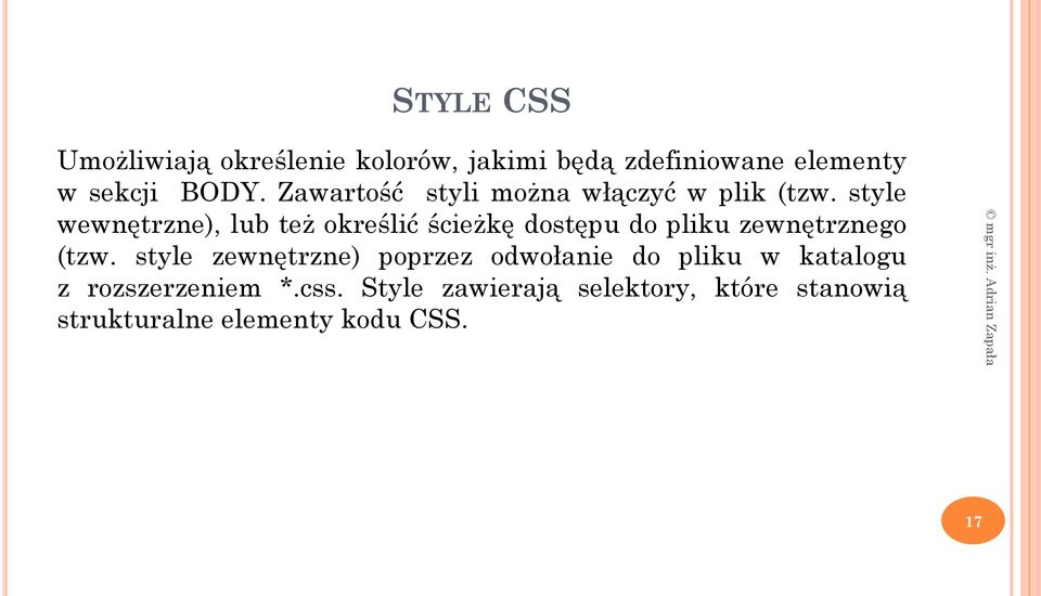 style wewnętrzne), lub też określić ścieżkę dostępu do pliku zewnętrznego (tzw.