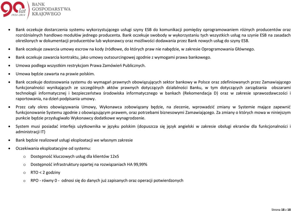 Bank czekuje zawarcia umwy escrw na kdy źródłwe, d których praw nie nabędzie, w zakresie Oprgramwania Główneg. Bank czekuje zawarcia kntraktu, jak umwy utsurcingwej zgdnie z wymgami prawa bankweg.