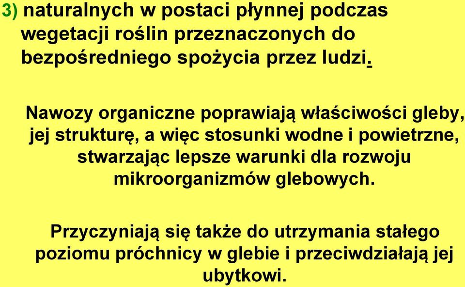 Nawozy organiczne poprawiają właściwości gleby, jej strukturę, a więc stosunki wodne i