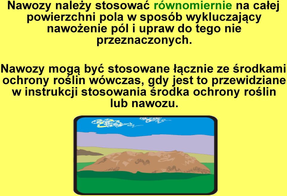 Nawozy mogą być stosowane łącznie ze środkami ochrony roślin wówczas,