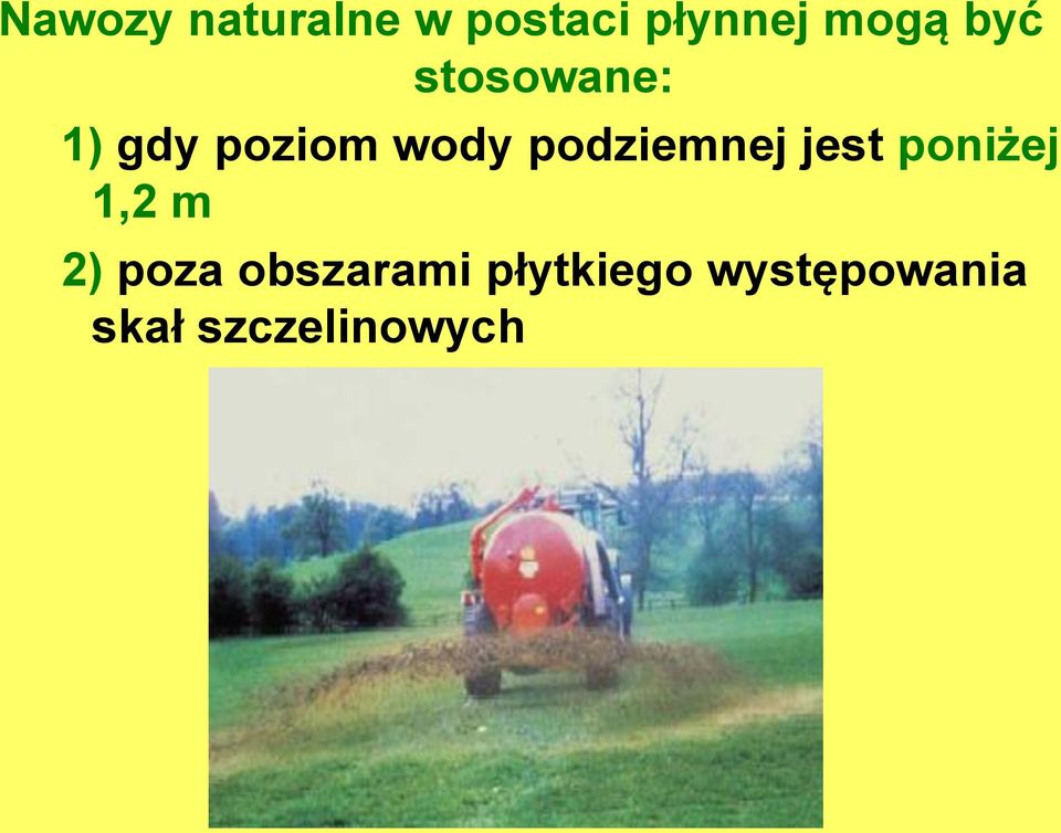 podziemnej jest poniżej 1,2 m 2) poza