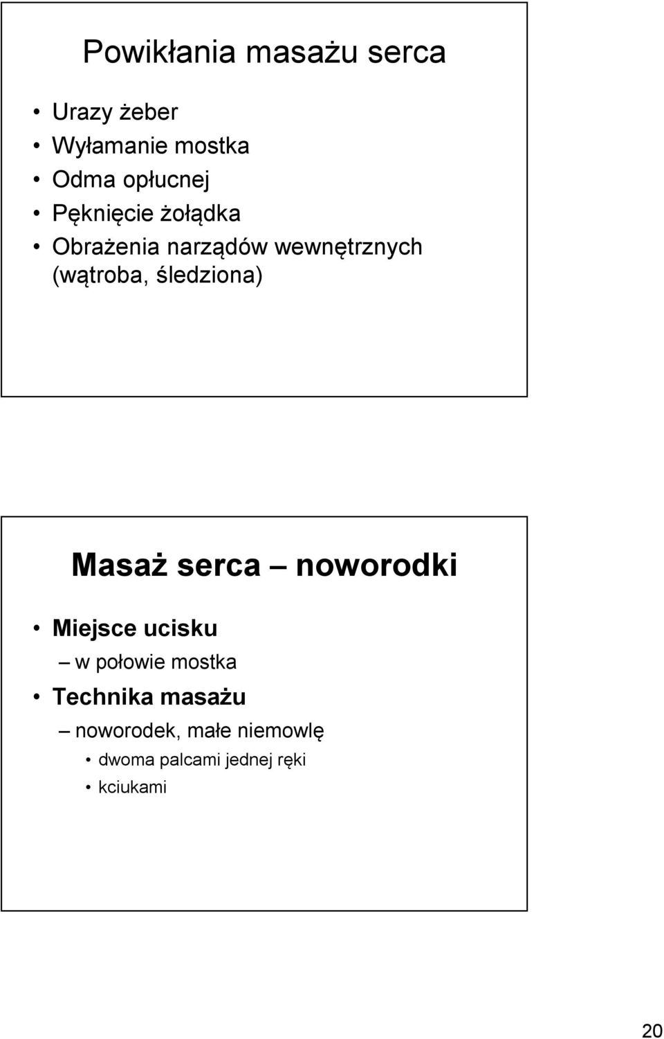 śledziona) Masaż serca noworodki Miejsce ucisku w połowie mostka