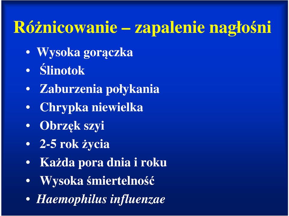 niewielka Obrzęk szyi 2-5 rok życia Każda pora