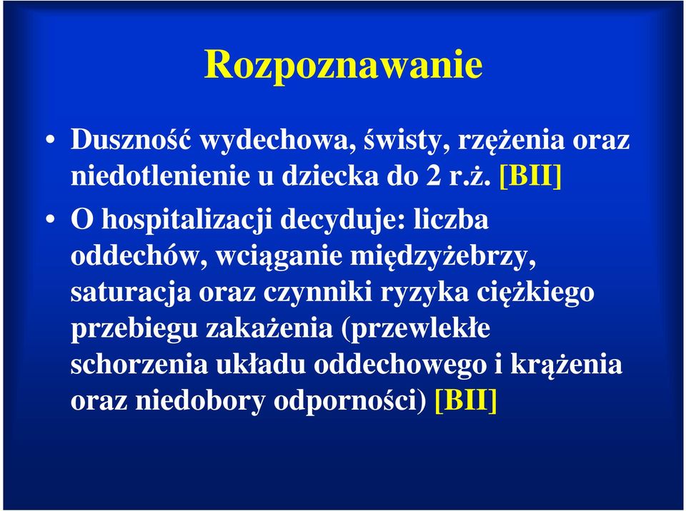 [BII] O hospitalizacji decyduje: liczba oddechów, wciąganie międzyżebrzy,