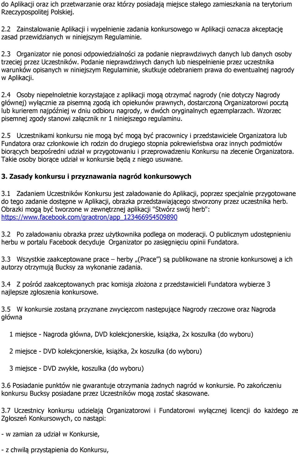 3 Organizator nie ponosi odpowiedzialności za podanie nieprawdziwych danych lub danych osoby trzeciej przez Uczestników.