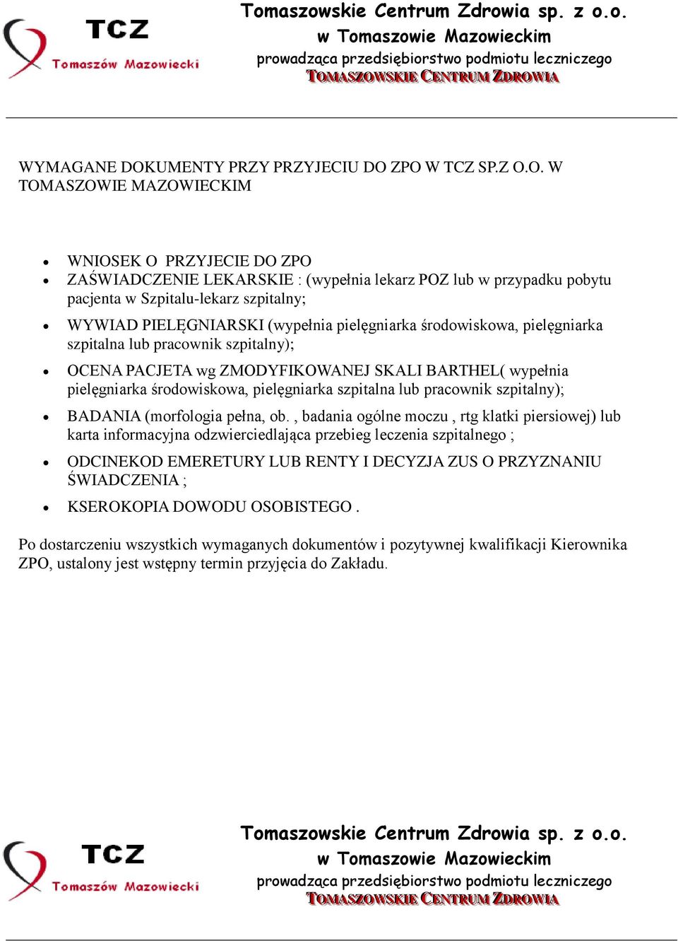 pielęgniarka środowiskowa, pielęgniarka szpitalna lub pracownik szpitalny); OCENA PACJETA wg ZMODYFIKOWANEJ SKALI BARTHEL( wypełnia pielęgniarka środowiskowa, pielęgniarka szpitalna lub pracownik