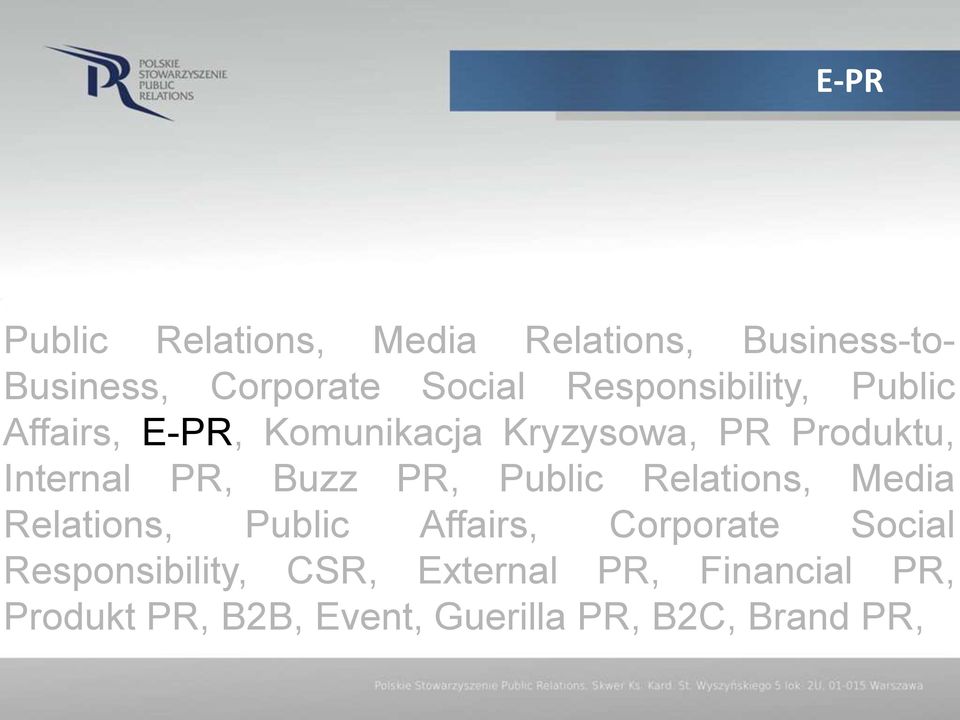 Media Relations, Business-to- Business, Corporate Social Responsibility, Public