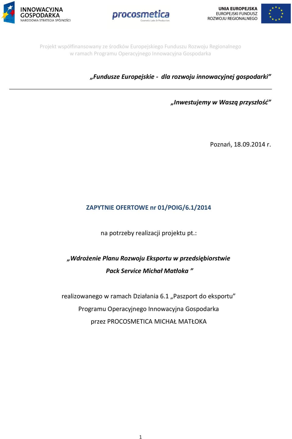 ZAPYTNIE OFERTOWE nr 01/POIG/6.1/2014 na potrzeby realizacji projektu pt.