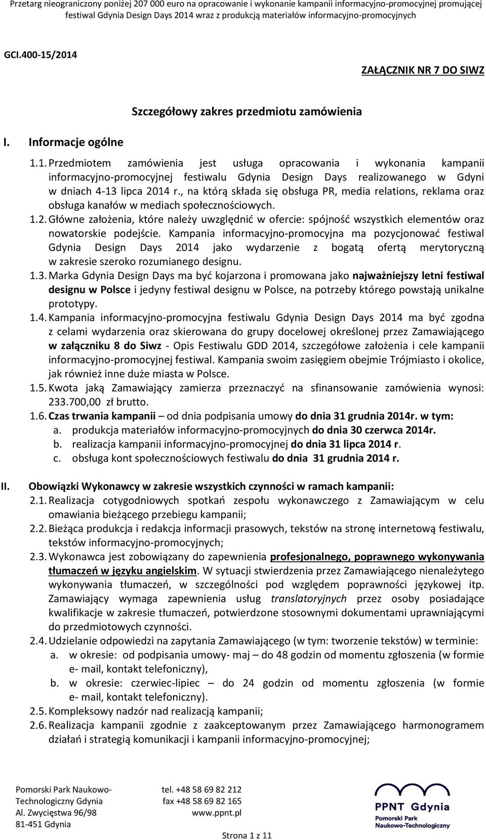 Główne założenia, które należy uwzględnić w ofercie: spójność wszystkich elementów oraz nowatorskie podejście.
