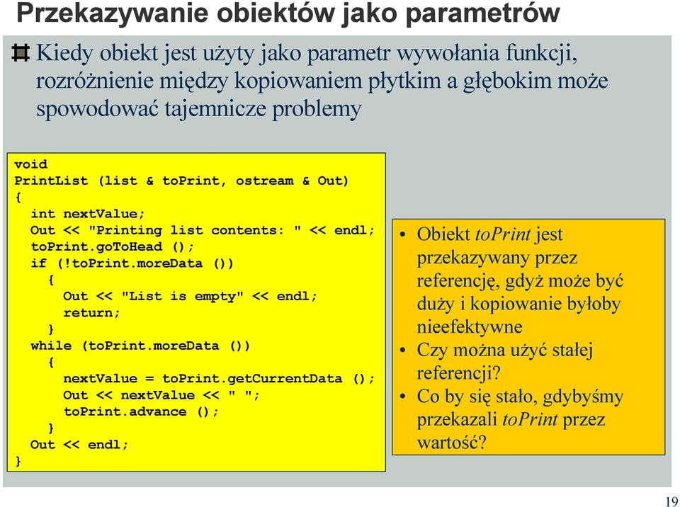 moredata ()) nextvalue = toprint.getcurrentdata (); Out << nextvalue << " "; toprint.