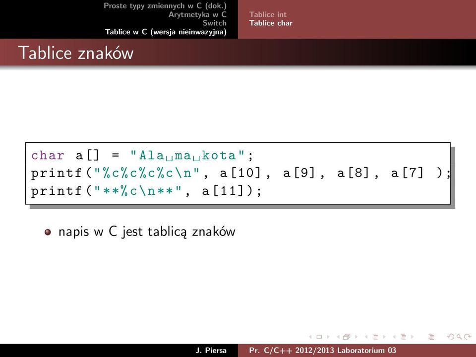 a [10], a[9], a[8], a [7] ); printf (" **%