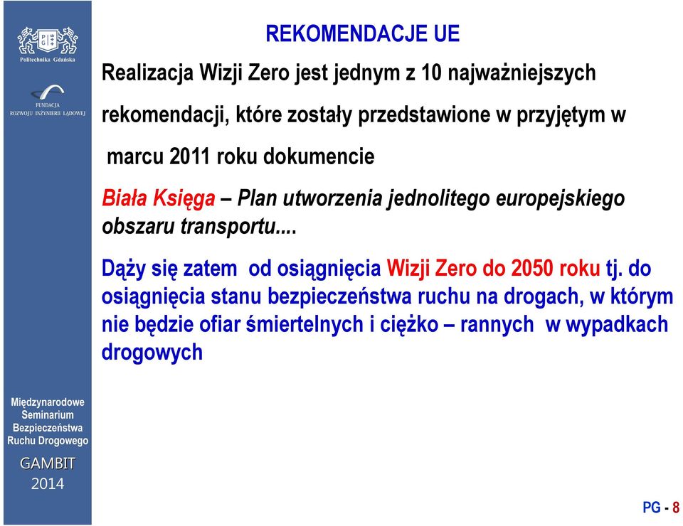 obszaru transportu... Dąży ż się zatem od osiągnięcia i i Wizji Zero do 2050 roku tj.