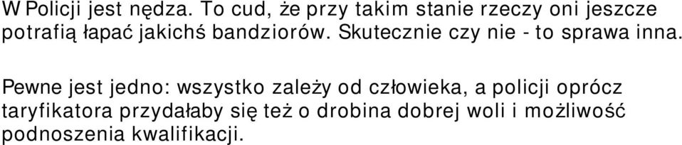 bandziorów. Skutecznie czy nie - to sprawa inna.