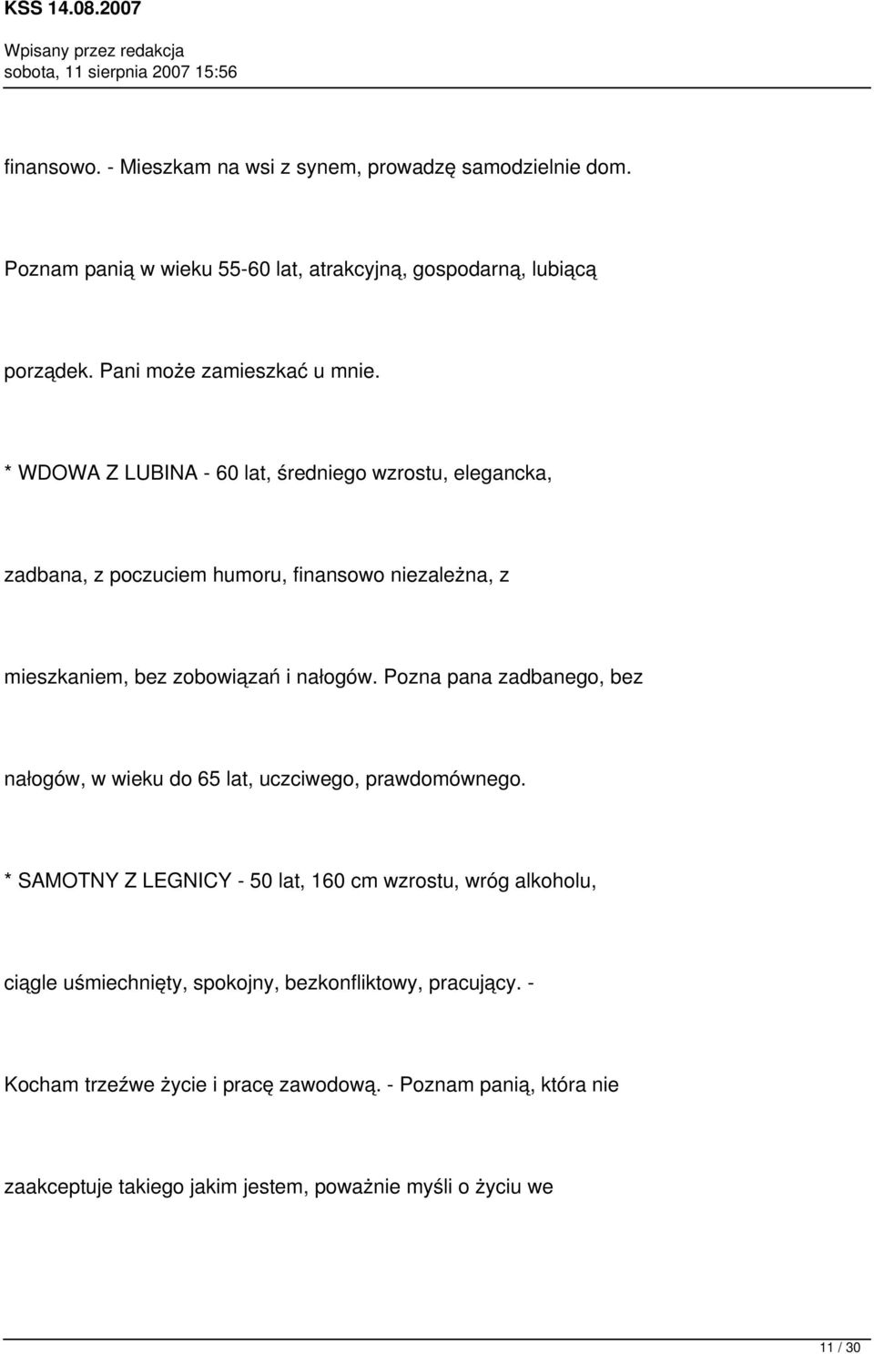 * WDOWA Z LUBINA - 60 lat, średniego wzrostu, elegancka, zadbana, z poczuciem humoru, finansowo niezależna, z mieszkaniem, bez zobowiązań i nałogów.