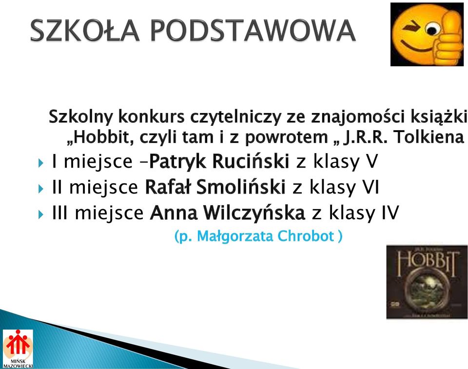 R. Tolkiena I miejsce Patryk Ruciński z klasy V II miejsce