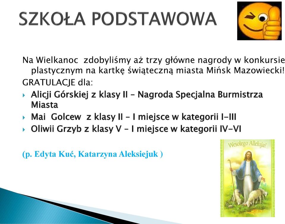 GRATULACJE dla: Alicji Górskiej z klasy II Nagroda Specjalna Burmistrza Miasta Mai