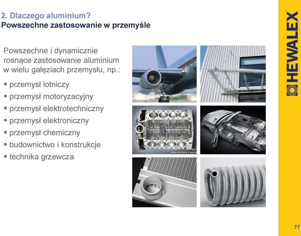 zastosowanie aluminium w wielu gałęziach przemysłu, np.