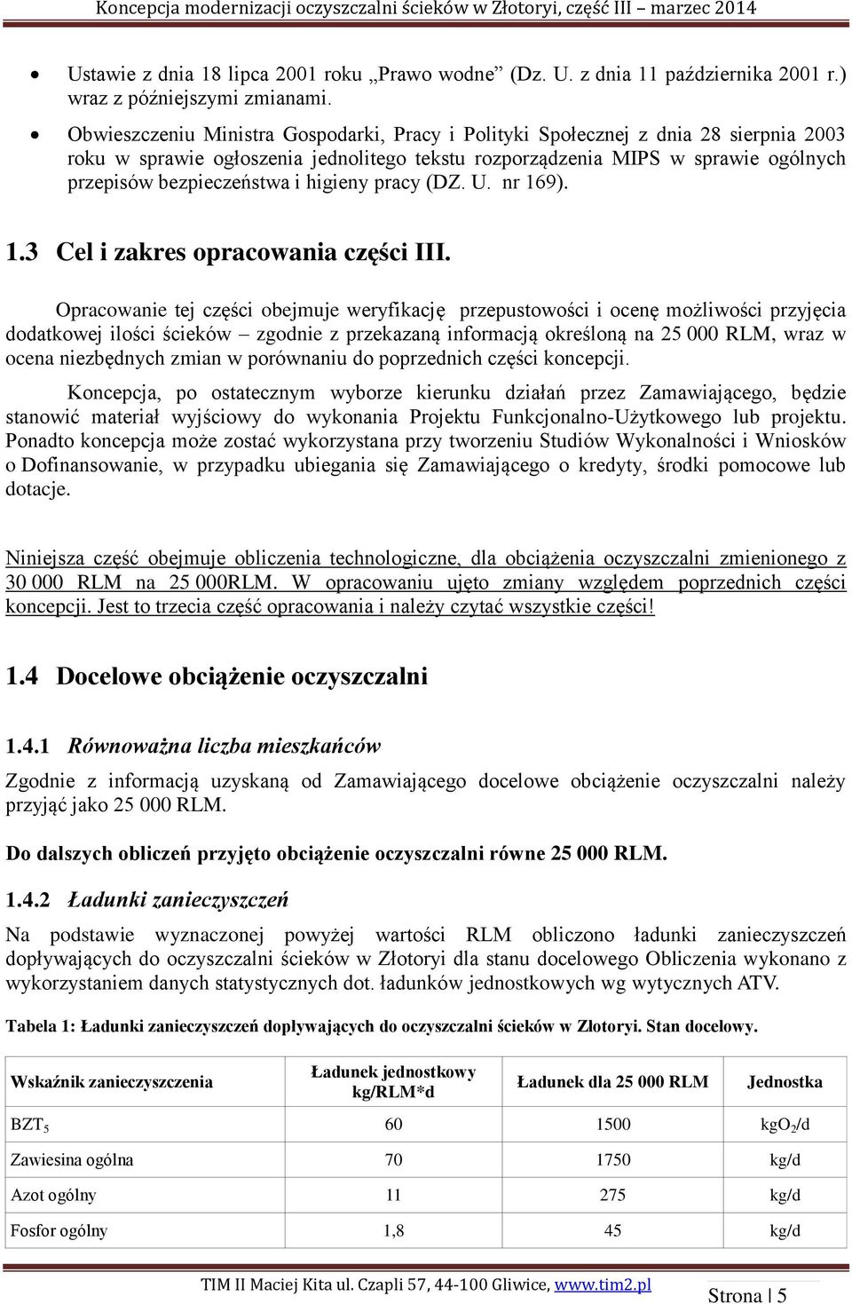 higieny pracy (DZ. U. nr 169). 1.3 Cel i zakres opracowania części III.