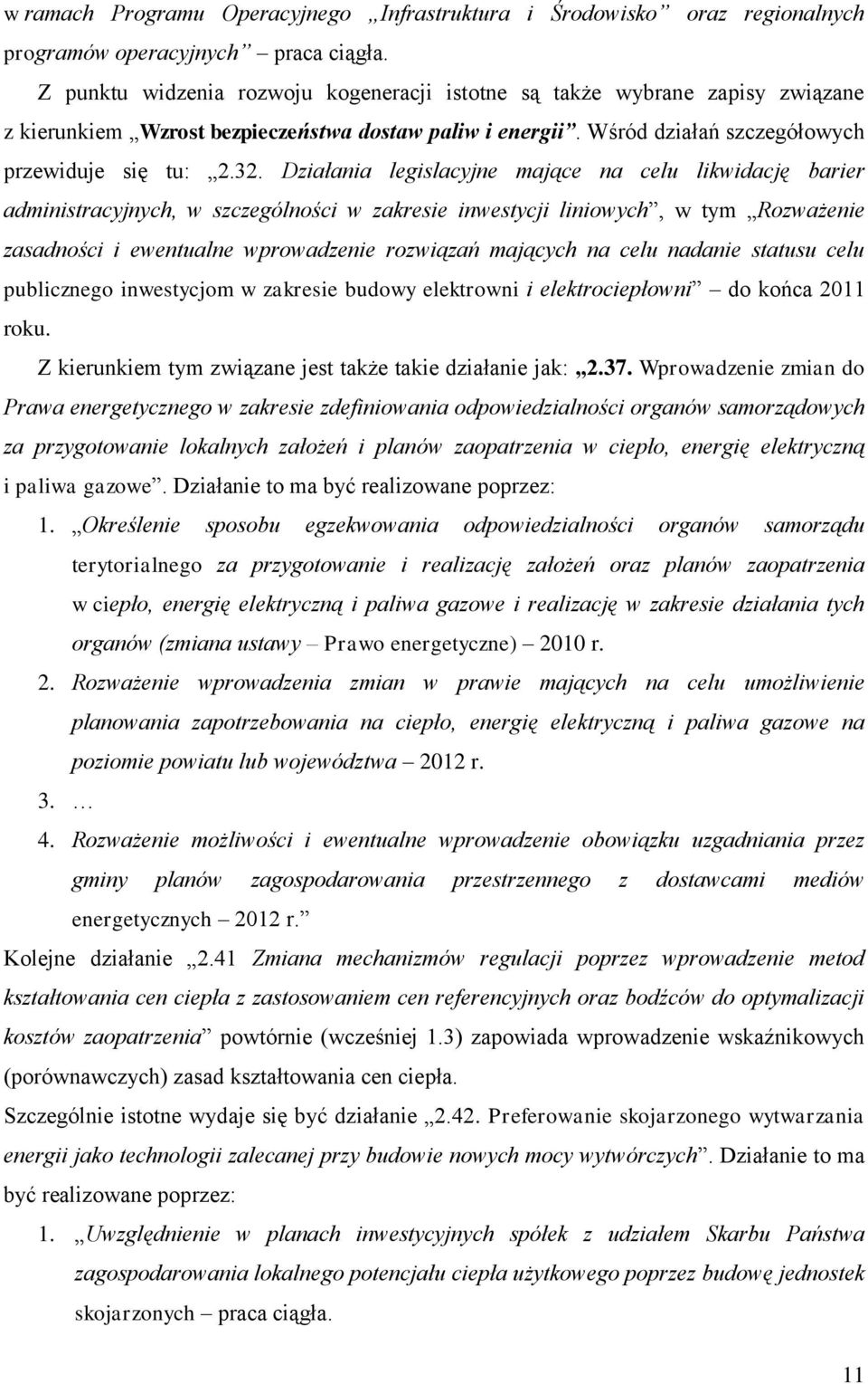 Działania legislacyjne mające na celu likwidację barier administracyjnych, w szczególności w zakresie inwestycji liniowych, w tym Rozważenie zasadności i ewentualne wprowadzenie rozwiązań mających na