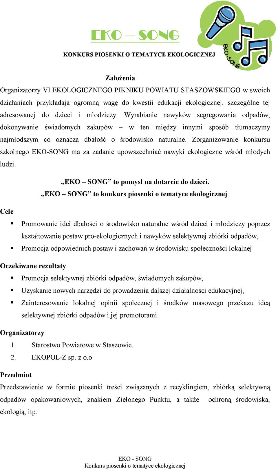 Wyrabianie nawyków segregowania odpadów, dokonywanie świadomych zakupów w ten między innymi sposób tłumaczymy najmłodszym co oznacza dbałość o środowisko naturalne.