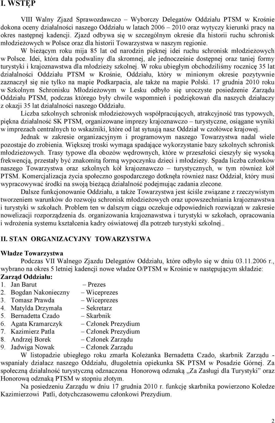 W bieżącym roku mija 85 lat od narodzin pięknej idei ruchu schronisk młodzieżowych w Polsce.