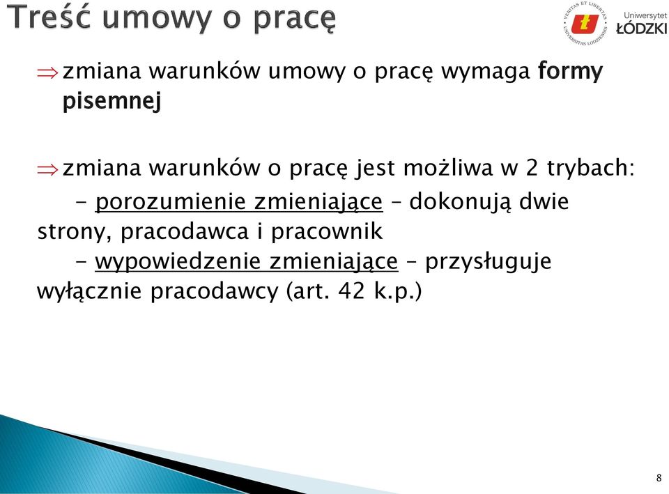 zmieniające dokonują dwie strony, pracodawca i pracownik -