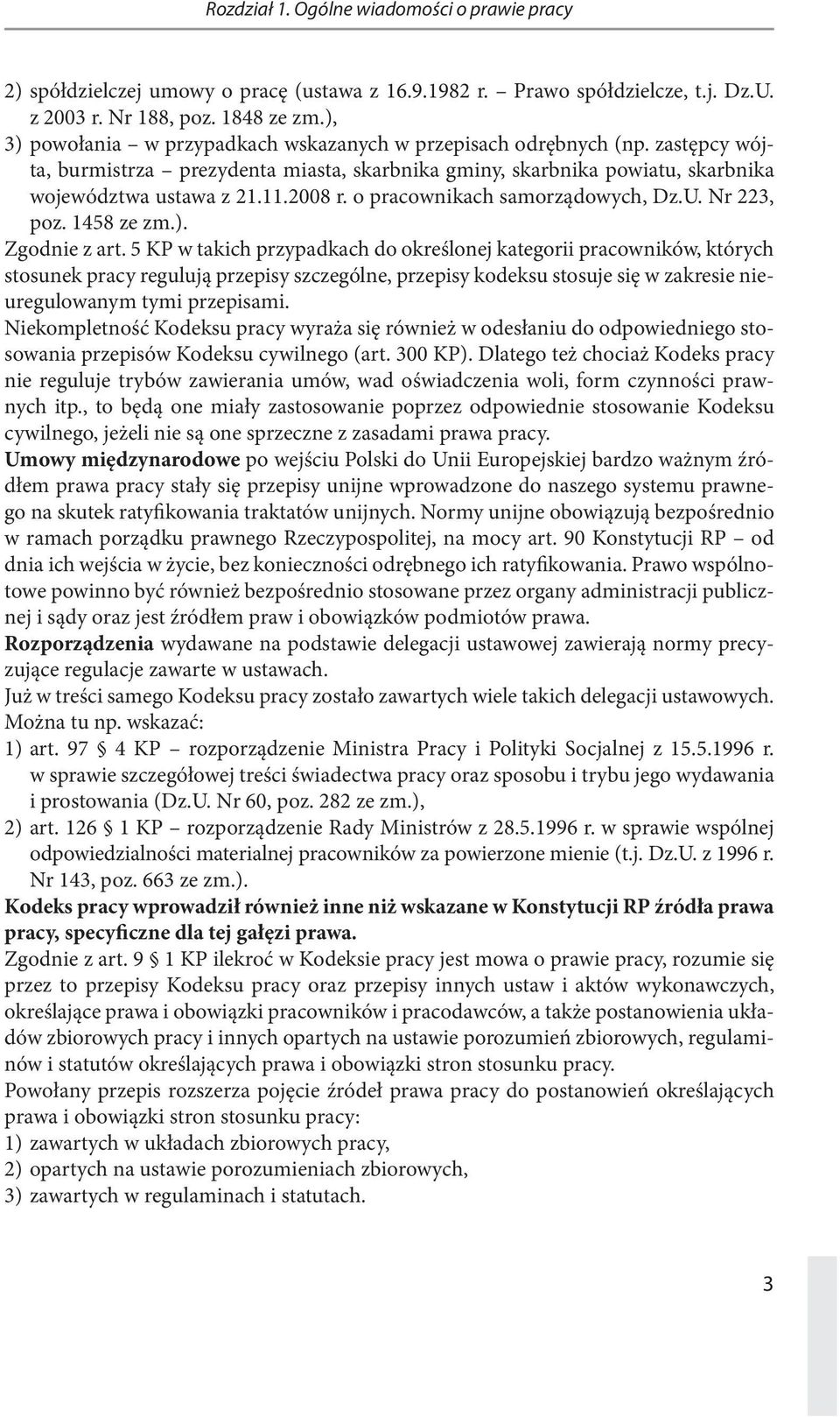 o pracownikach samorządowych, Dz.U. Nr 223, poz. 1458 ze zm.). Zgodnie z art.